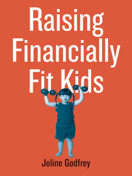 Title details for Raising Financially Fit Kids by Joline Godfrey - Available